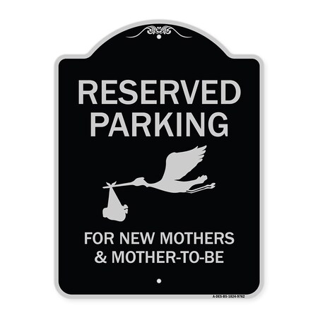 Signmission Designer Series-Reserved Parking For New Mothers & Mothers To-be, 24" x 18", BS-1824-9762 A-DES-BS-1824-9762